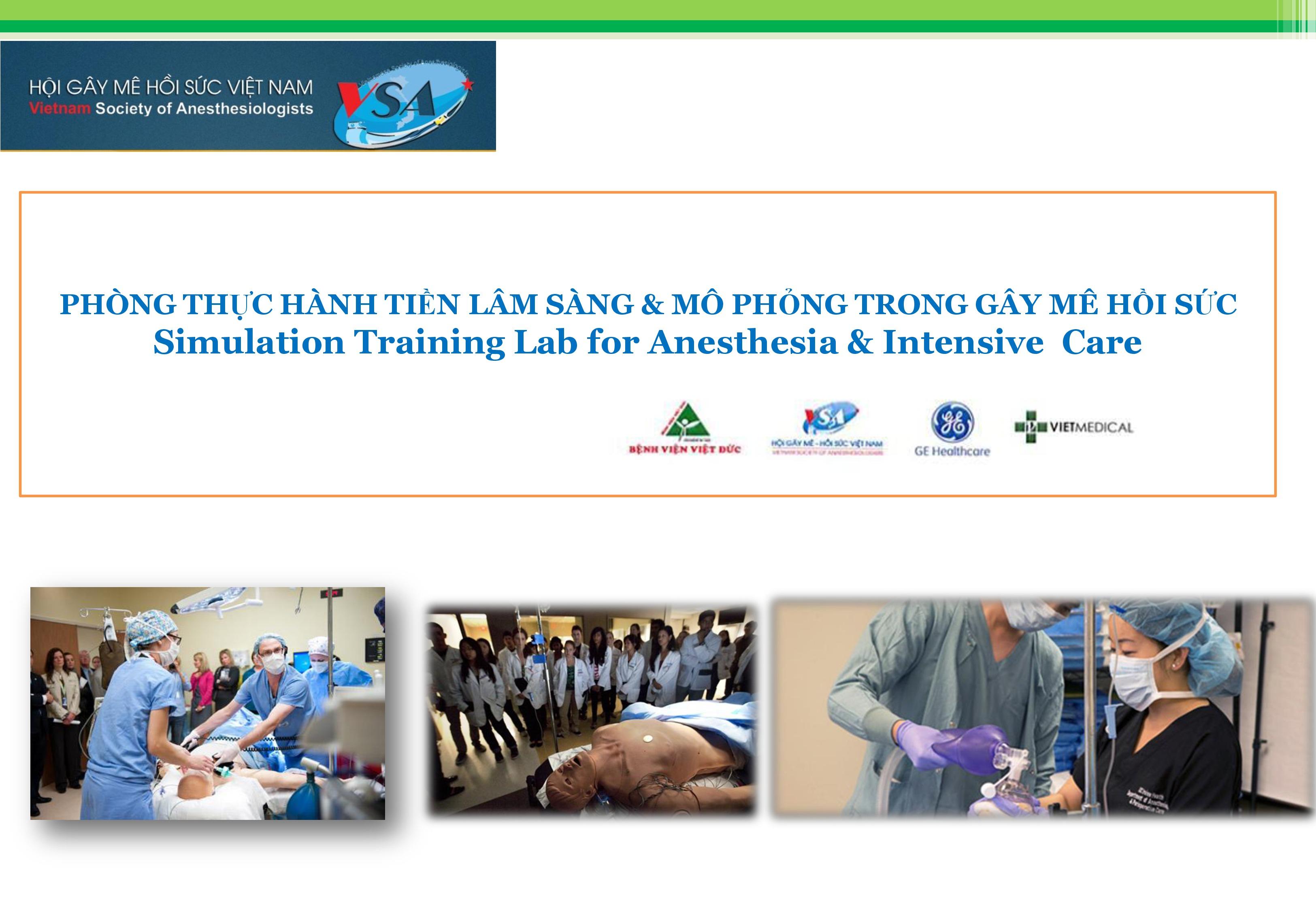 GIỚI THIỆU VỀ HỘI GÂY MÊ HỒI SỨC VN & PHÒNG THỰC HÀNH TIỀN LÂM SÀNG MÔ PHỎNG TRONG GÂY MÊ HỒI SỨC ĐẶT TẠI TT GM & HS NK BV VIỆT ĐỨC
