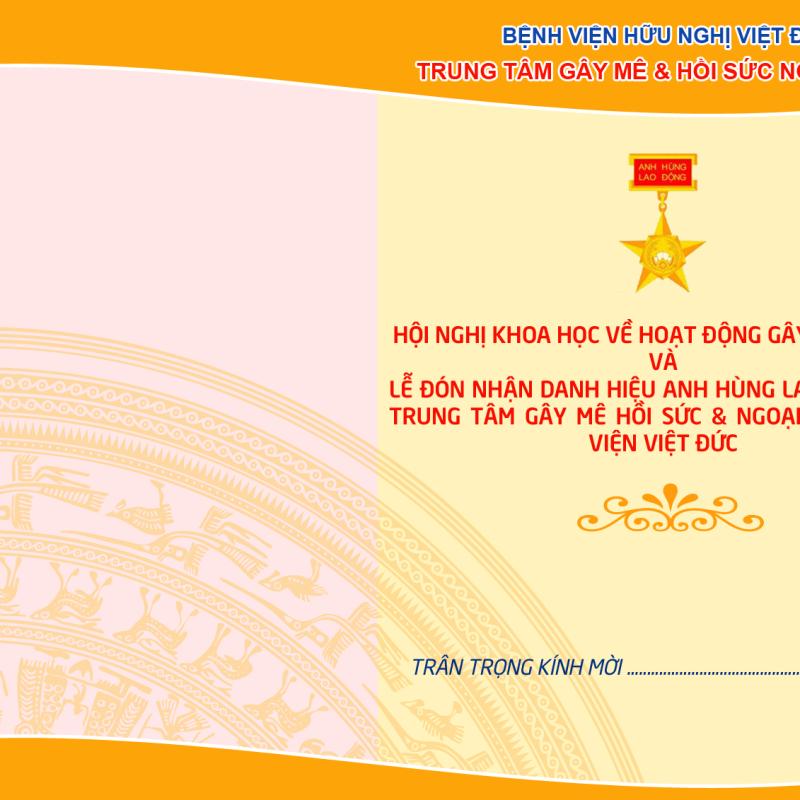 Mời tham dự lễ đón nhận danh hiệu Anh hùng lao động của Trung tâm Gây mê và Hồi sức Ngoại khoa BV Việt Đức
